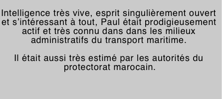 Intelligence très vive, esprit singulièrement ouv